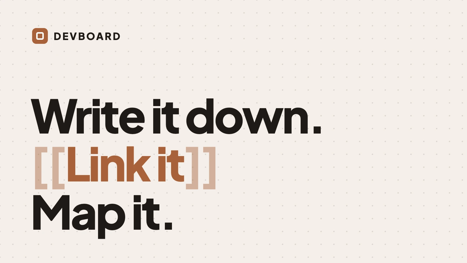 DevBoard: Write it down. Link it. Map it.